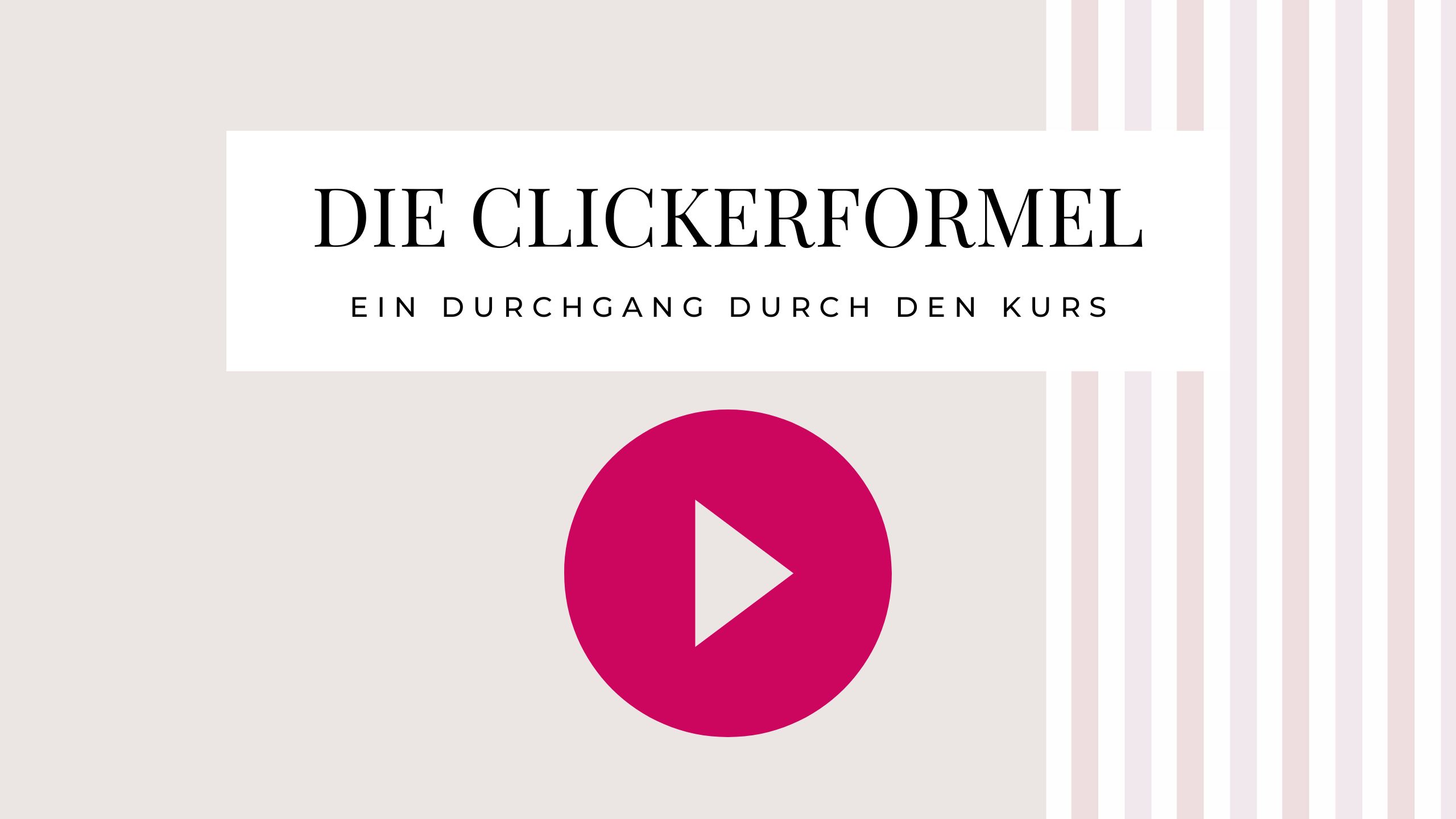 Die Clickerformel - Kurs Überblick